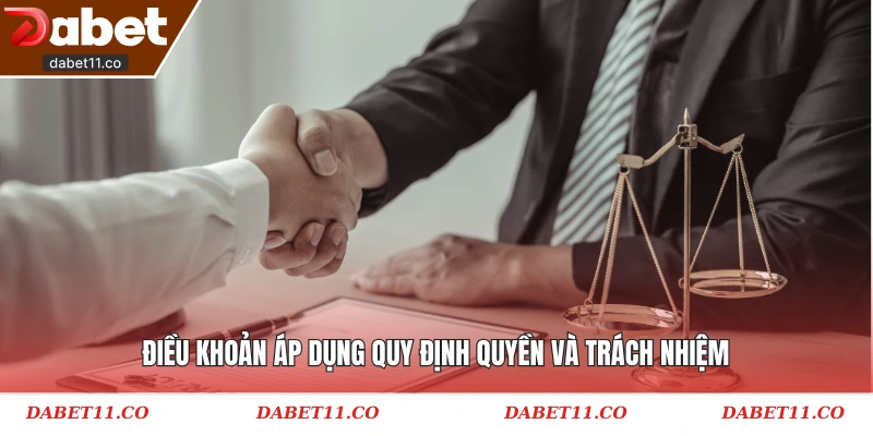 Điều khoản áp dụng quy định quyền và trách nhiệm